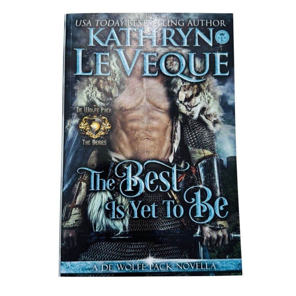 the Best is Yet to Be by Kathryn Le Veque (De Wolfe Pack) (2019, Paperback)